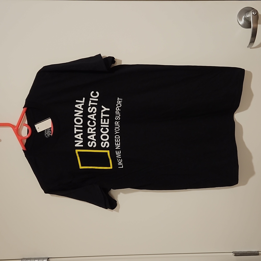 LEELUV 'National Sarcasm Society 'like we need your support' Med. Unisex humor